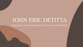 John Eric DeTitta - Self-motivated Problem Solver