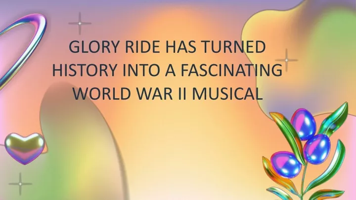 glory ride has turned history into a fascinating