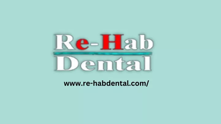 www re habdental com