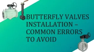 butterfly valves installation common errors to avoid