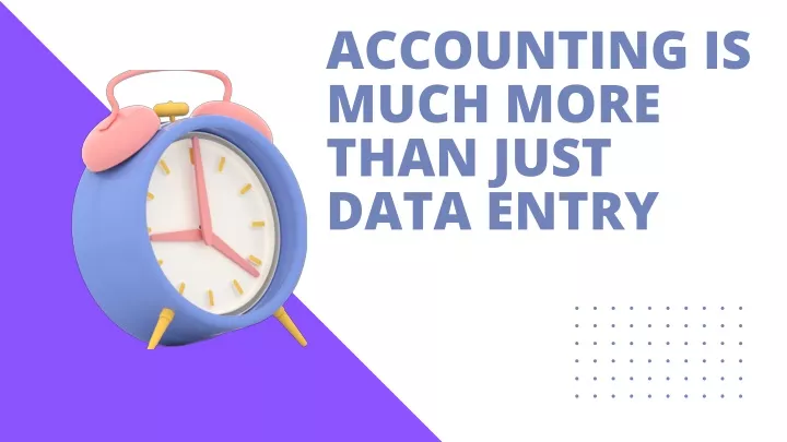 accounting is much more than just data entry