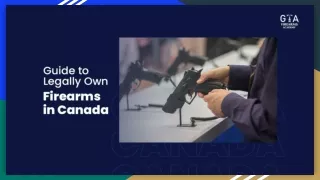Guide To Legally Own Firearms In Canada