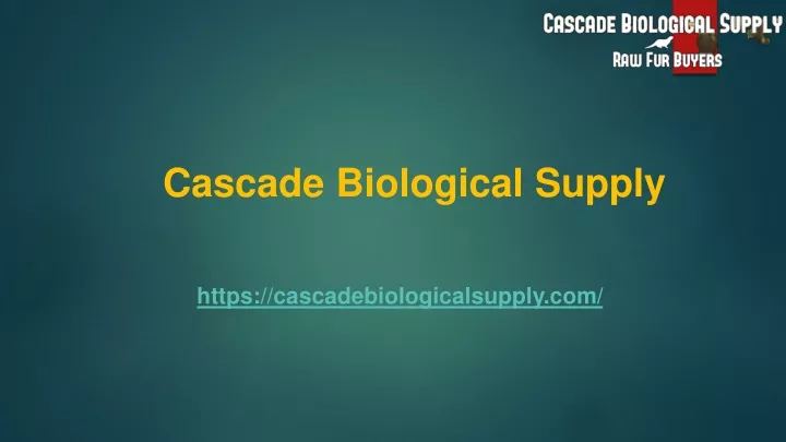 cascade biological supply