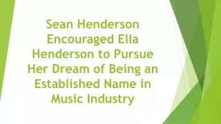 Sean Henderson Encouraged Ella Henderson to Pursue Her Dream of Being an Established Name in Music Industry