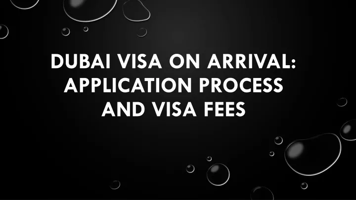 dubai visa on arrival application process and visa fees