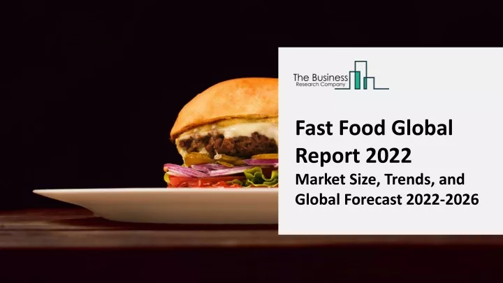 fast food global report 2022 market size trends