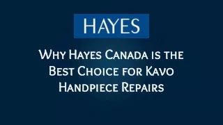 Why Hayes Canada is the Best Choice for Kavo Handpiece Repairs