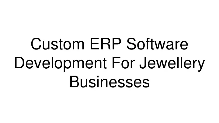 custom erp software development for jewellery businesses