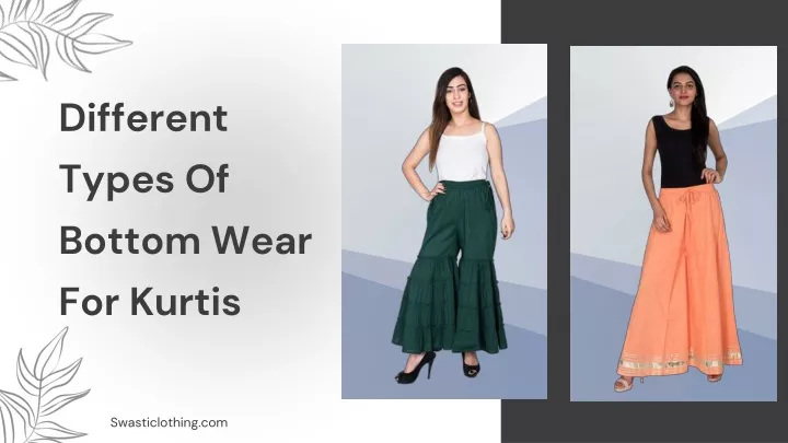 different types of bottom wear for kurtis