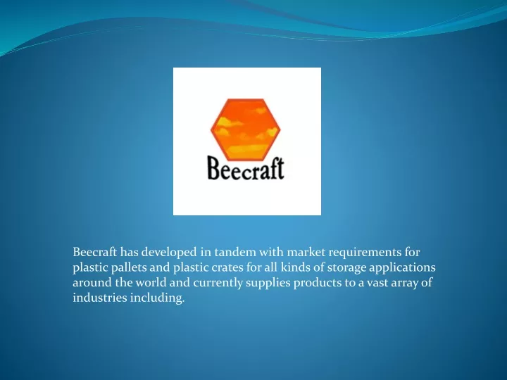 beecraft has developed in tandem with market
