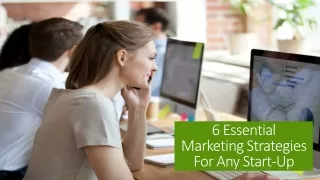 6 Essential Marketing Strategies For Any Start-Up