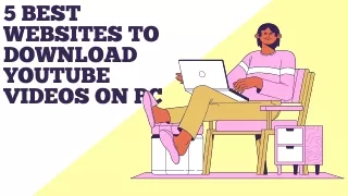 5 best website for downloading youtube video in pc
