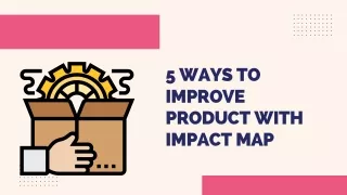 5 Ways to Improve Product with Impact Map