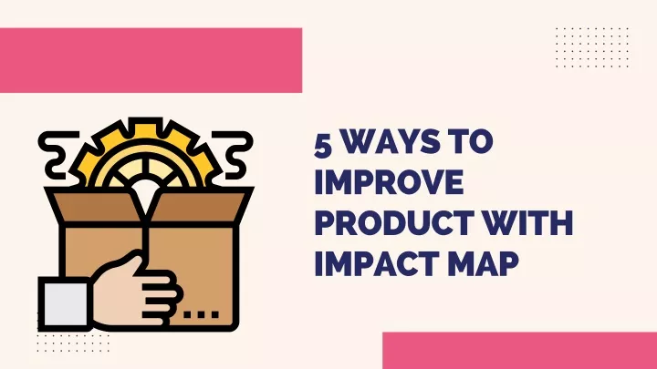 5 ways to improve product with impact map