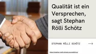 Das ist ein Qualitätsversprechen: Stephan Rölli Schötz