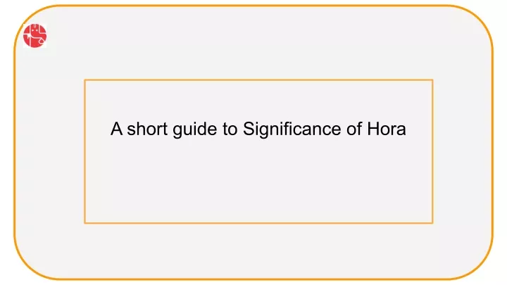 a short guide to significance of hora