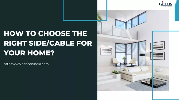 how to choose the right side cable for your home