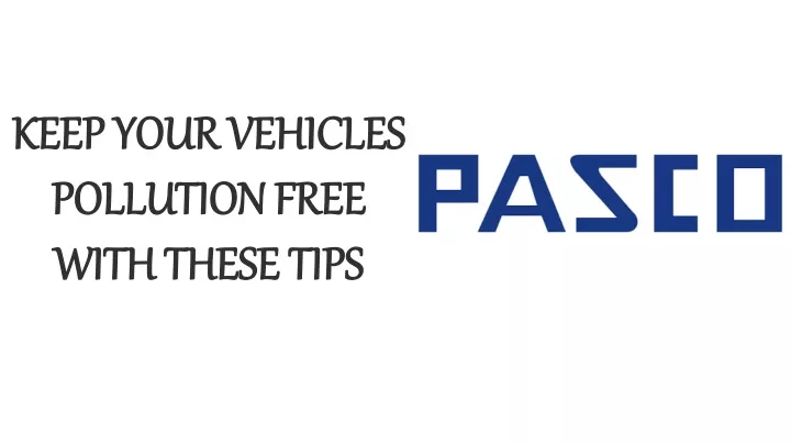 keep your vehicles pollution free with these tips