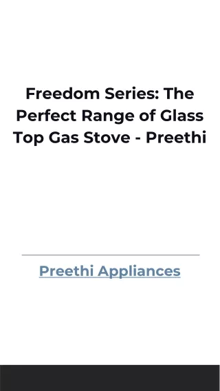 Freedom Series: The Perfect Range of Glass Top Gas Stove - Preethi