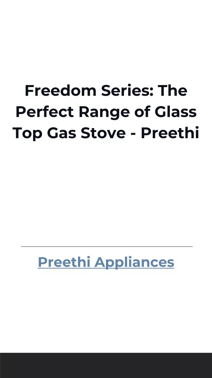 freedom series the perfect range of glass top gas stove preethi