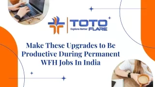 Make These Upgrades to Be Productive During Permanent WFH Jobs In India