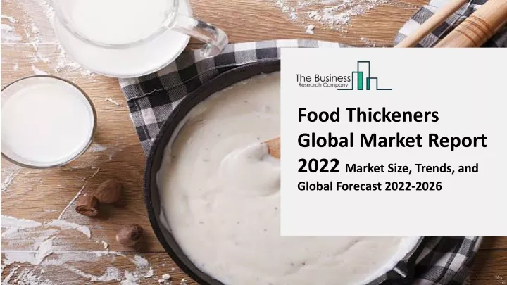 food thickeners global market report 2022 market