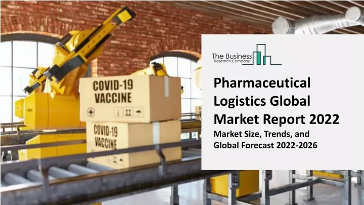 pharmaceutical logistics global market report