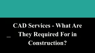 CAD Services - What Are They Required For in Construction