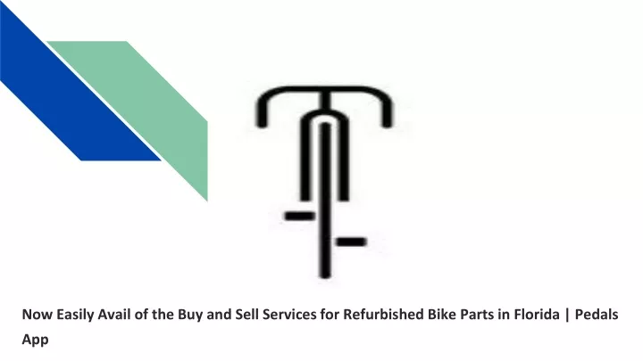 now easily avail of the buy and sell services for refurbished bike parts in florida pedals app