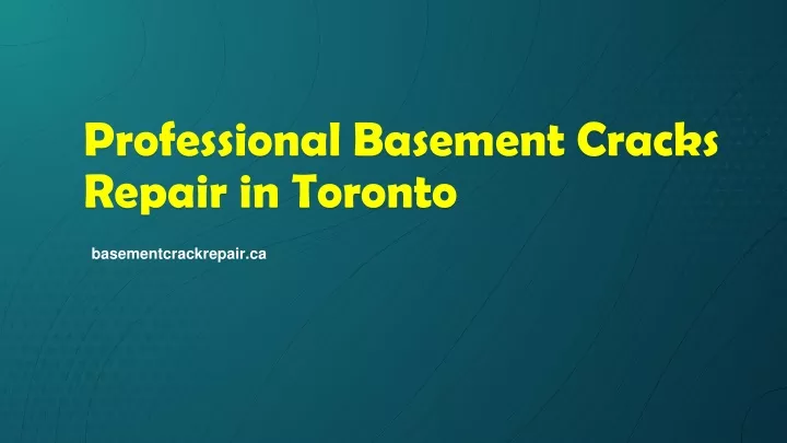 professional basement cracks repair in toronto