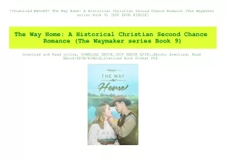 Download EBOoK@ The Way Home A Historical Christian Second Chance Romance (The Waymaker series Book 9) [PDF EPUB KINDLE]