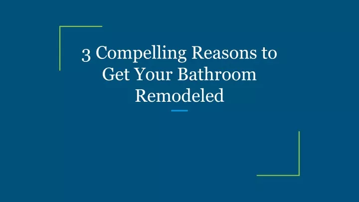 3 compelling reasons to get your bathroom