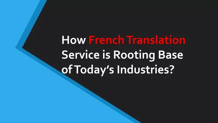 how french translation service is rooting base of today s industries