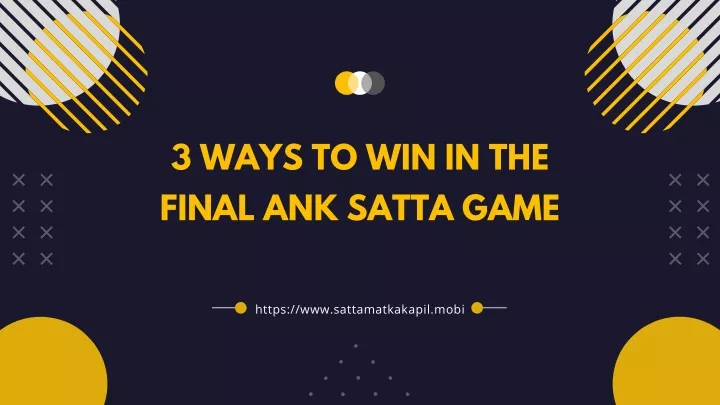 3 ways to win in the final ank satta game