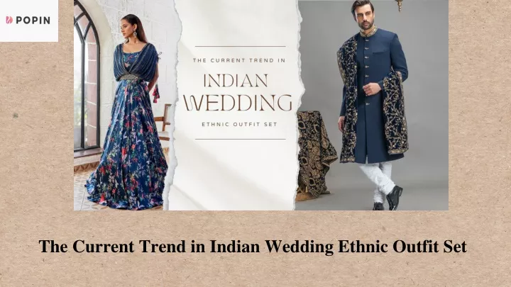 the current trend in indian wedding ethnic outfit set