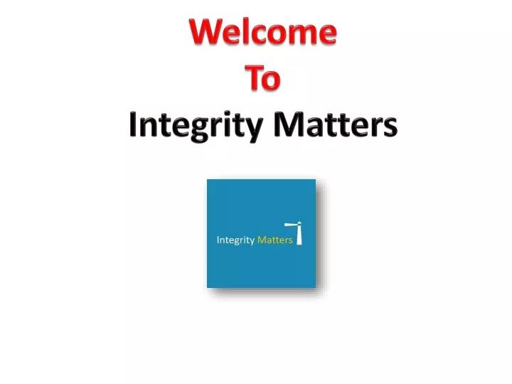 welcome to integrity matters