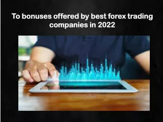 Top bonuses offered by best forex trading companies in 2022