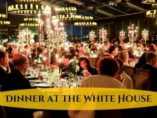 Dinner at the White House
