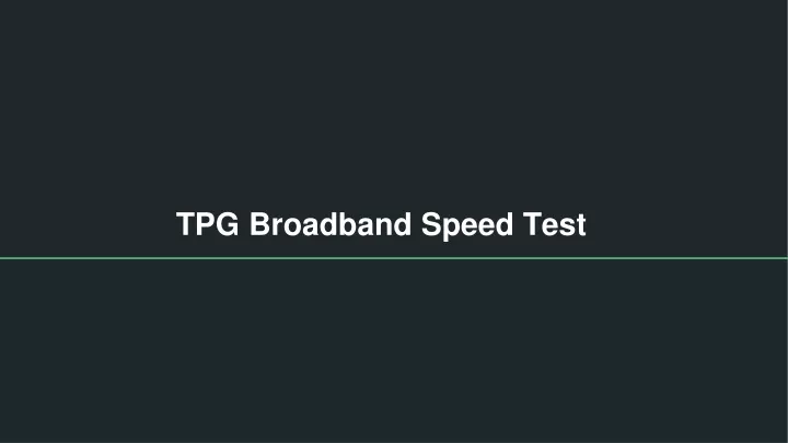 tpg broadband speed test