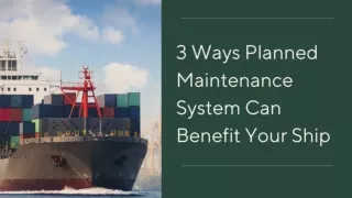 3 Ways Planned Maintenance System Can Benefit Your Ship