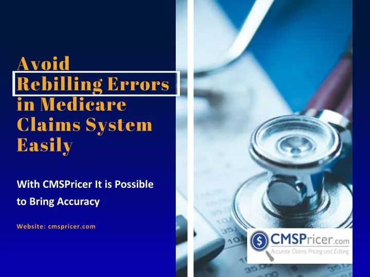 avoid rebilling errors in medicare claims system