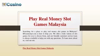 Play Real Money Slot Games Malaysia | B9casinomyr.com