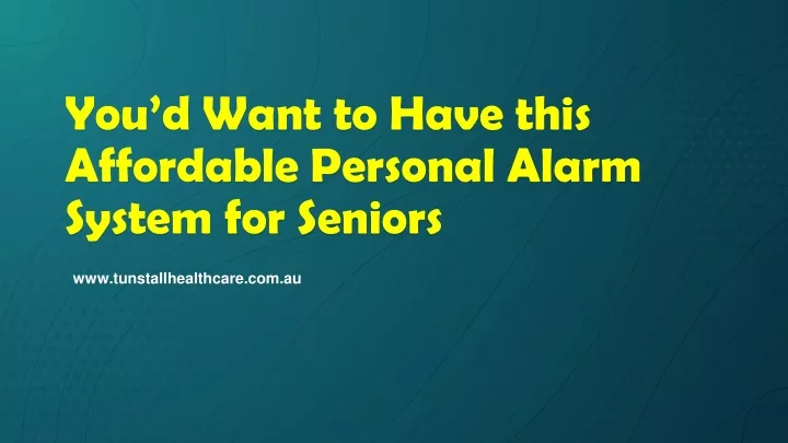 you d want to have this affordable personal alarm system for seniors