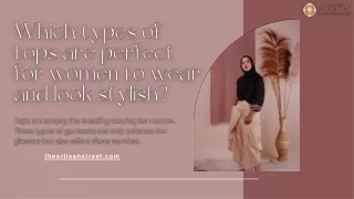 Which types of tops are perfect for women to wear and look stylish? - ArtznStree