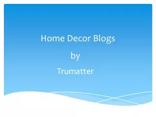 Home Decor Blogs - Trumatter
