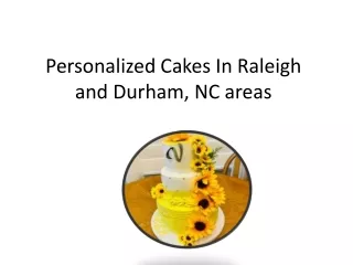 Personalized Cakes In Raleigh and Durham, NC areas