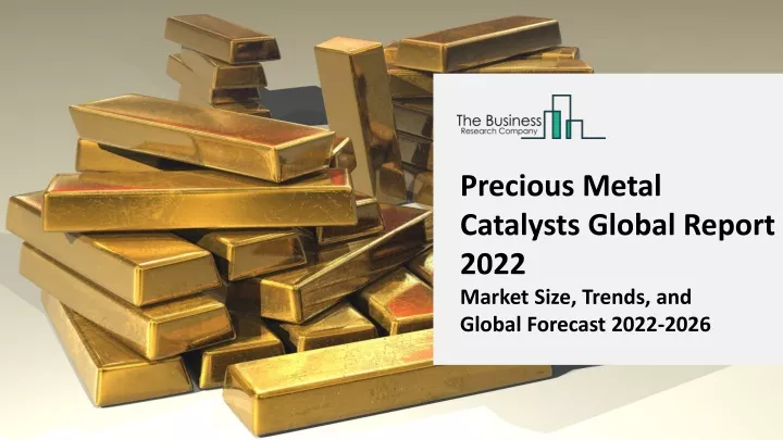 precious metal catalysts global report 2022