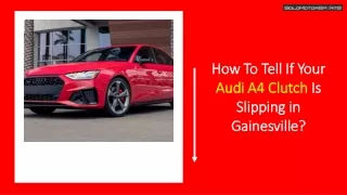 How To Tell If Your Audi A4 Clutch Is Slipping in Gainesville