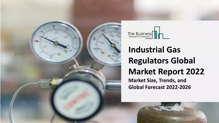 industrial gas regulators global market report