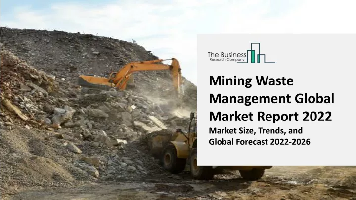 mining waste management global market report 2022